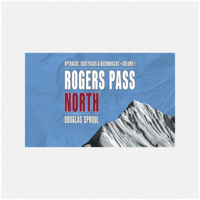 Rogers Pass - Uptracks Bootpacks and Bushwhacks