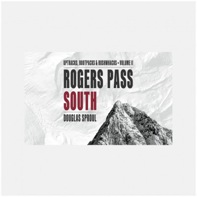 Rogers Pass - Uptracks Bootpacks and Bushwhacks