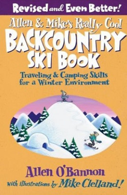 Allen and Mike's Really Cool Backcountry Ski Book